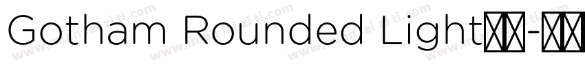 Gotham Rounded Light字体字体转换